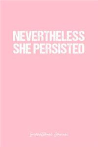 Inspirational Journal: Dot Grid Journal - Nevertheless She Persisted Inspirational Quote Life Wisdom Quote Guidance Mind Spiritual Inspiration - Pink Dotted Diary, Planner