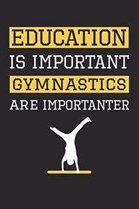 Gymnastics Notebook - Education is Important Gymnastics Is Importanter - Gymnastics Training Journal - Gift for Gymnast