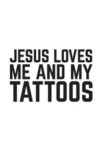 Jesus Loves Me And My Tattoos