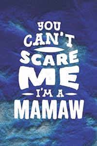 You Can't Scare Me I'm A Mamaw