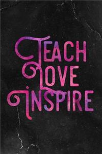 Teach Love Inspire