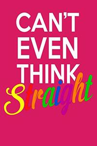 Can't Even Think Straight
