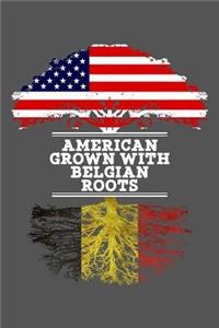 American Grown With Belgian Roots