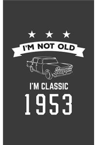 I'm Not Old I'm Classic 1953