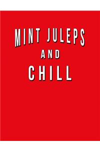 Mint Juleps And Chill