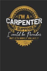 I'm A Carpenter: Dotted Bullet Notebook (6" x 9" - 120 pages) Carpenters Notebook for Daily Journal, Diary, and Gift