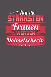 Nur die stärksten Frauen werden Dolmetscherin
