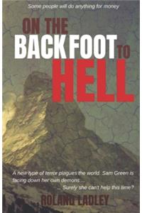 On The Back Foot To Hell