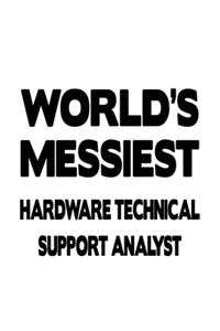 World's Messiest Hardware Technical Support Analyst