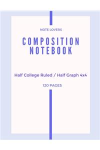 Composition Notebook - Half College Ruled / Half Graph 4x4