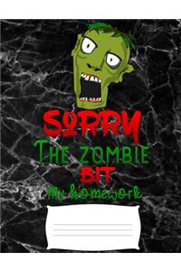 sorry the zombie bit my homework