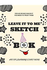 Leave It To Me Sketch Book