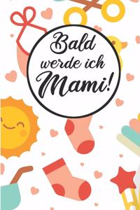 Bald werde ich Mami!