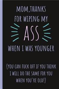 Mom Thanks for Wiping My Ass