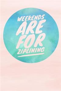 Weekends Are for Ziplining