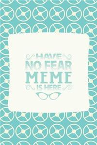 Have No Fear Meme Is Here