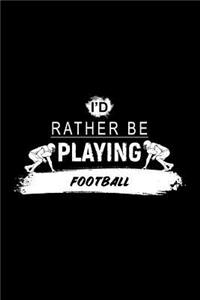 I'd Rather Be Playing Football