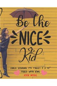 Be The Nice Kid Filled With Love Lined Journal