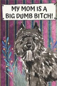 My Mom Is A Big Dumb Bitch