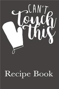 Can't Touch This Recipe Book