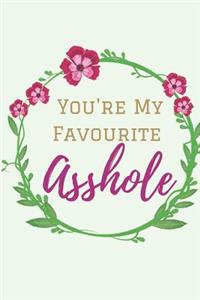 You're My Favourite Asshole