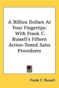 A Billion Dollars at Your Fingertips