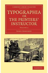 Typographia, or The Printers' Instructor