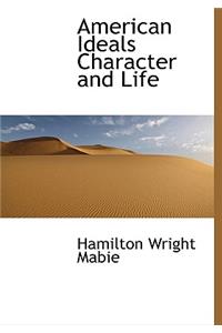 American Ideals Character and Life