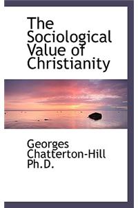 The Sociological Value of Christianity