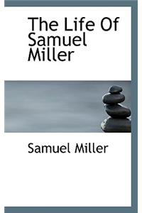 The Life of Samuel Miller