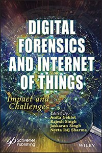 digital Forensics and Internet of Things - Impact and Challenges