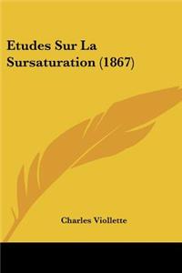 Etudes Sur La Sursaturation (1867)