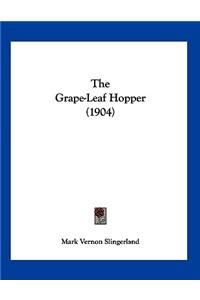 The Grape-Leaf Hopper (1904)