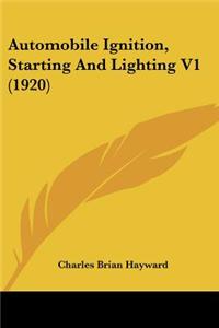 Automobile Ignition, Starting And Lighting V1 (1920)