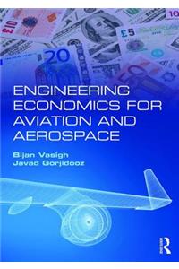 Engineering Economics for Aviation and Aerospace