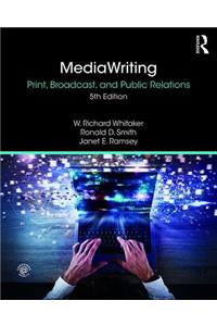 MediaWriting: Print, Broadcast, and Public Relations