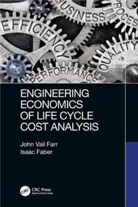 Engineering Economics of Life Cycle Cost Analysis