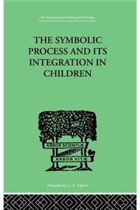 The Symbolic Process and Its Integration In Children