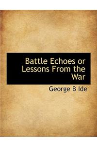 Battle Echoes or Lessons from the War