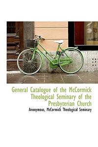 General Catalogue of the McCormick Theological Seminary of the Presbyterian Church