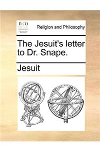 The Jesuit's Letter to Dr. Snape.