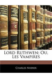 Lord Ruthwen; Ou, Les Vampires