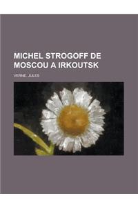 Michel Strogoff de Moscou a Irkoutsk