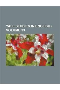 Yale Studies in English (Volume 33)