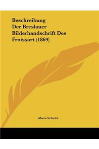 Beschreibung Der Breslauer Bilderhandschrift Des Froissart (1869)