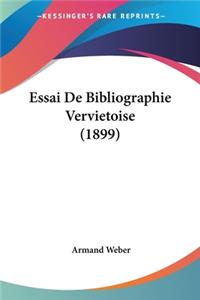 Essai De Bibliographie Vervietoise (1899)