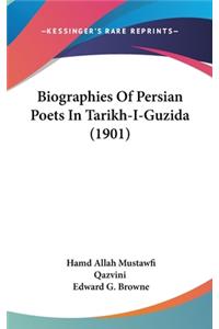 Biographies of Persian Poets in Tarikh-I-Guzida (1901)