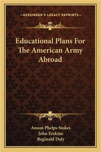 Educational Plans For The American Army Abroad