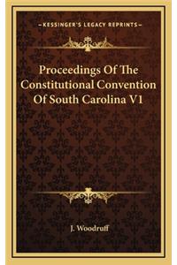Proceedings of the Constitutional Convention of South Carolina V1
