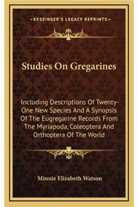 Studies on Gregarines